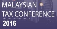 15th Annual Malaysian Tax Conference 15th Annual Malaysian Tax Conference