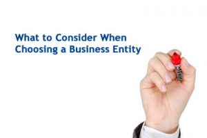 What to Consider When Choosing a Business Entity