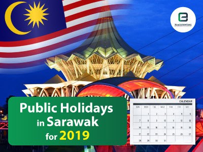 Sarawak Public Holidays 2019 8 Long Weekends Holidays In Sarawak