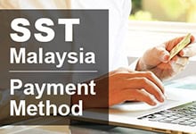 Ways To Pay For Sales And Services Tax (SST) In Malaysia
