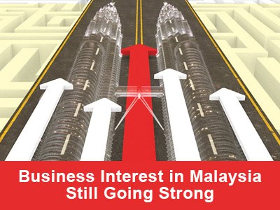 Business Interest in Malaysia Still Going Strong Business Interest in Malaysia Still Going Strong