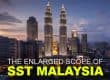 The Enlarged Scope of SST Malaysia