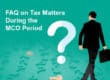FAQ on Tax Matters During the MCO Period