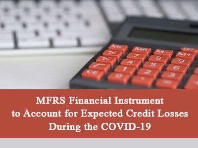 MFRS Financial Instrument to Account for Expected Credit Losses During the COVID-19