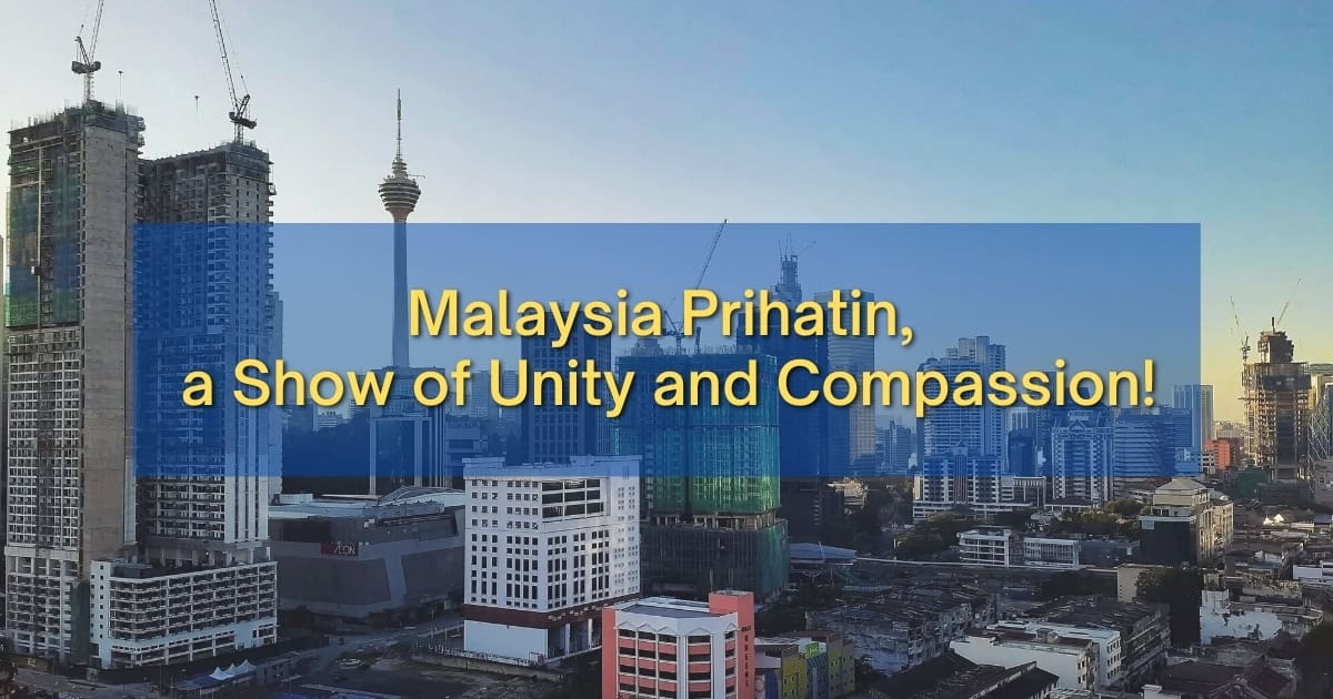 Malaysia Prihatin The Show Of Unity And Compassion