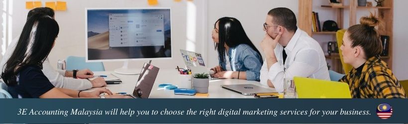 3E Accounting Malaysia will help you to choose the right digital marketing services for your business.