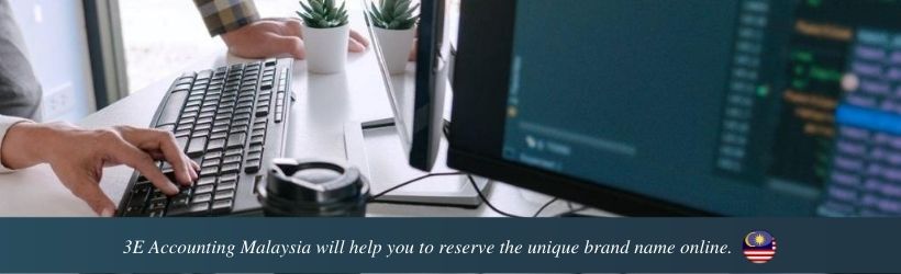 3E Accounting Malaysia will help you to reserve the unique brand name online.