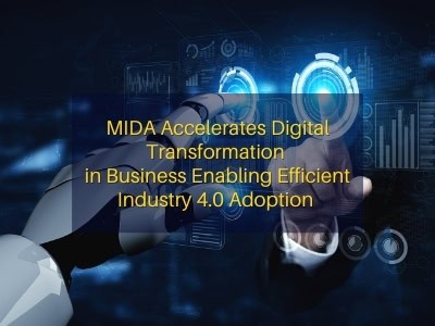 MIDA Accelerates Digital Transformation in Business Enabling Efficient Industry 4.0 Adoption MIDA Accelerates Digital Transformation in Business Enabling Efficient Industry 4.0 Adoption