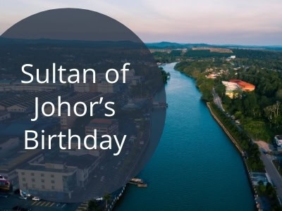 Sultan of Johor’s Birthday