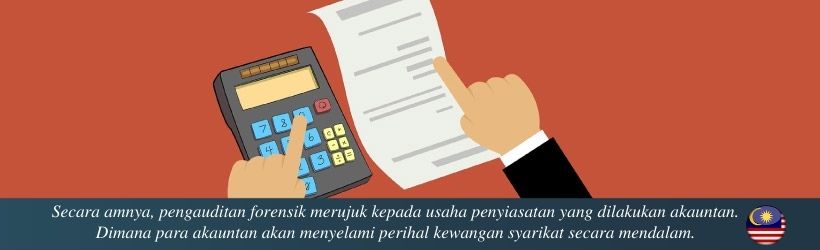 Secara amnya, pengauditan forensik merujuk kepada usaha penyiasatan yang dilakukan penasihat perakaunan. Dimana para penasihat perakaunan akan menyelami perihal kewangan syarikat secara mendalam.