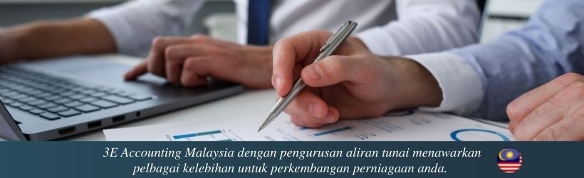 3E Accounting Malaysia dengan pengurusan aliran tunai menawarkan pelbagai kelebihan untuk perkembangan perniagaan anda. 3E Accounting Malaysia dengan pengurusan aliran tunai menawarkan pelbagai kelebihan untuk perkembangan perniagaan anda.