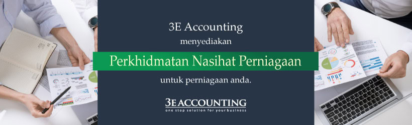3E Accounting menyediakan Perkhidmatan Nasihat Perniagaan untuk perniagaan anda di Malaysia Khidmat Nasihat Perniagaan di Malaysia