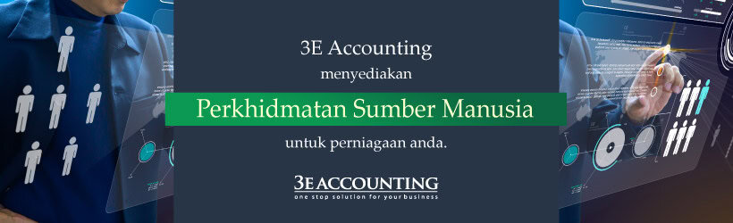 3E Accounting menyediakan Perkhidmatan Sumber Manusia untuk perniagaan anda di Malaysia Sumber Manusia
