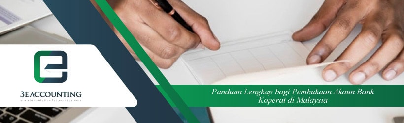 Panduan Lengkap Bagi Pembukaan Akaun Bank Koperat Di Malaysia