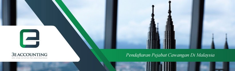 Pendaftaran Pejabat Cawangan Di Malaysia Pendaftaran Pejabat Cawangan Di Malaysia