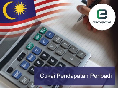 Cukai Pendapatan Peribadi di Malaysia - 3E Accounting MY