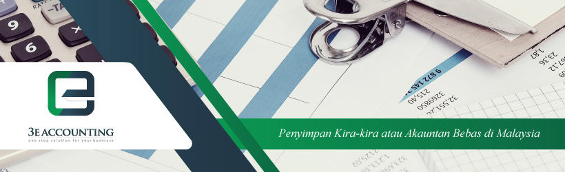 Penyimpan Kira-kira atau Akauntan Bebas di Malaysia Penyimpan Kira-kira atau Akauntan Bebas di Malaysia