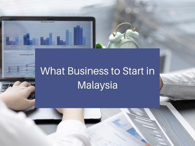 What Business to Start in Malaysia