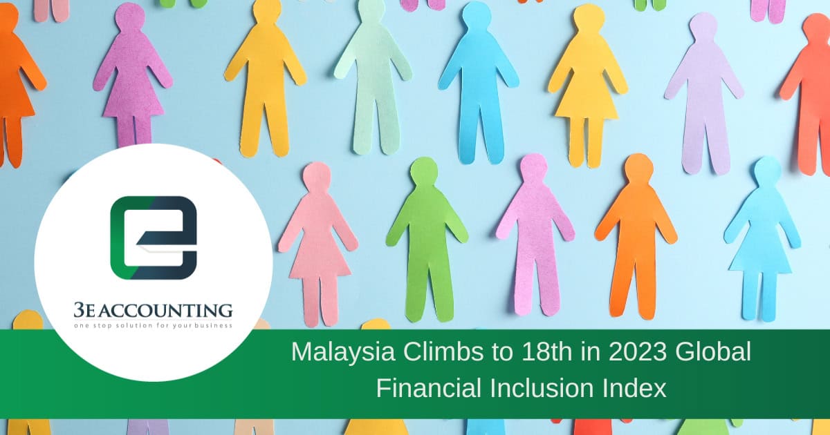 Malaysia Climbs to 18th Place in 2023 Global Financial Inclusion Index