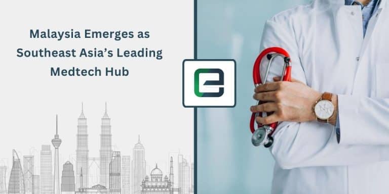 Malaysia Emerges as Southeast Asia’s Leading Medtech Hub