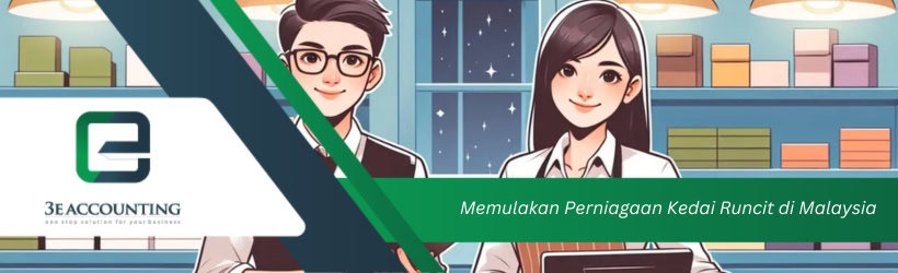 Memulakan Perniagaan Kedai Runcit di Malaysia