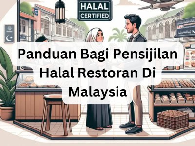 Panduan Bagi Pensijilan Halal Restoran Di Malaysia