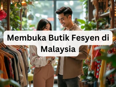 Membuka Butik Fesyen di Malaysia