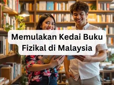 Memulakan Kedai Buku Fizikal di Malaysia