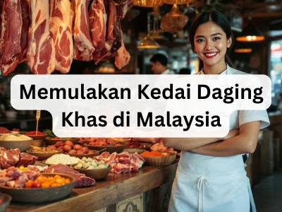 Memulakan Kedai Daging Khas di Malaysia