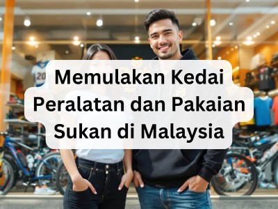 Memulakan Kedai Peralatan dan Pakaian Sukan di Malaysia
