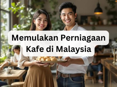 Memulakan Perniagaan Kafe di Malaysia