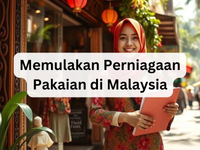 Memulakan Perniagaan Pakaian di Malaysia