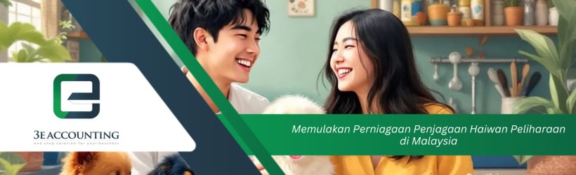Memulakan Perniagaan Penjagaan Haiwan Peliharaan di Malaysia