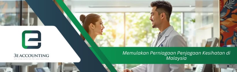 Memulakan Perniagaan Penjagaan Kesihatan di Malaysia