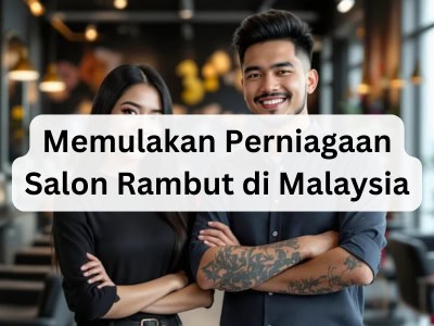 Memulakan Perniagaan Salon Rambut di Malaysia