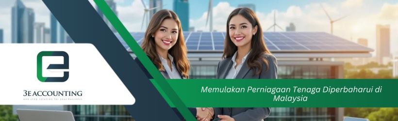 Memulakan Perniagaan Tenaga Diperbaharui di Malaysia 