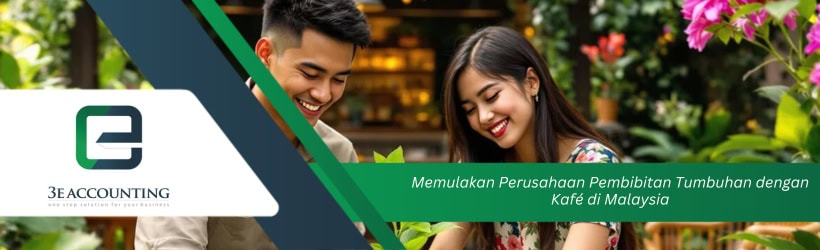 Memulakan Perusahaan Pembibitan Tumbuhan dengan Kafé di Malaysia