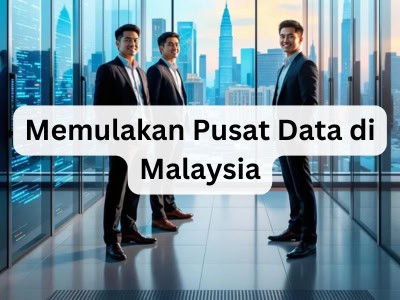 Memulakan Pusat Data di Malaysia