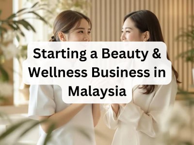Beauty & Wellness Business in Malaysia - 7 Steps to Success