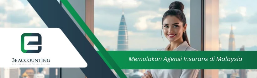 Memulakan Agensi Insurans di Malaysia