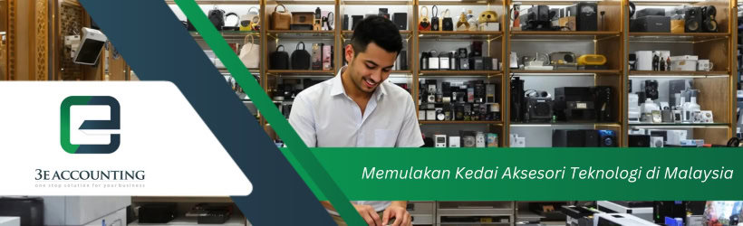Memulakan Kedai Aksesori Teknologi di Malaysia