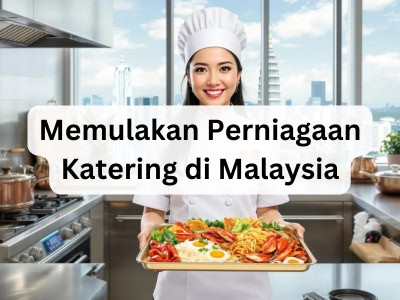 Memulakan Perniagaan Katering di Malaysia
