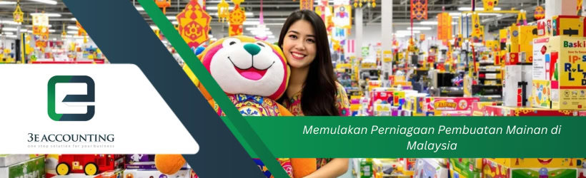Memulakan Perniagaan Pembuatan Mainan di Malaysia