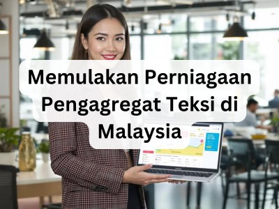 Memulakan Perniagaan Pengagregat Teksi di Malaysia