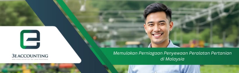 Memulakan Perniagaan Penyewaan Peralatan Pertanian di Malaysia