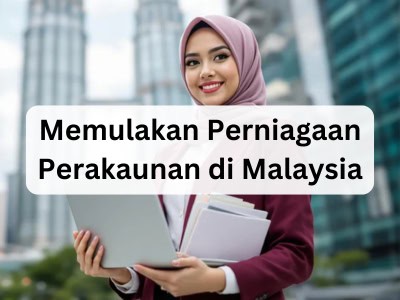 Memulakan Perniagaan Perakaunan di Malaysia