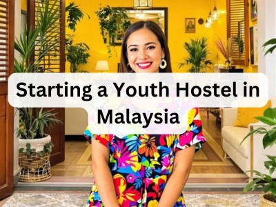 Youth Hostel: 4 Powerful Steps to Starting in Malaysia