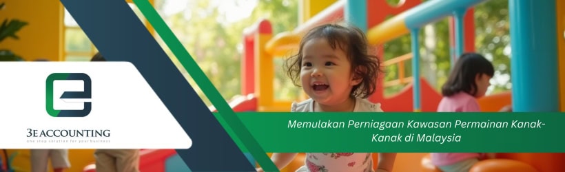 Memulakan Perniagaan Kawasan Permainan Kanak-Kanak di Malaysia
