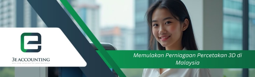 Memulakan Perniagaan Percetakan 3D di Malaysia
