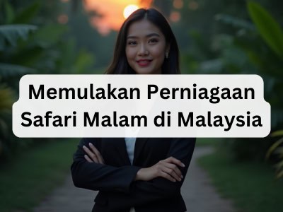 Memulakan Perniagaan Safari Malam di Malaysia